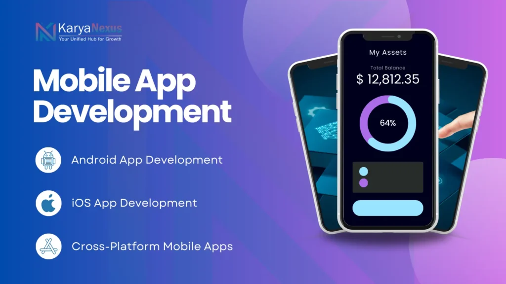 Mobile app development services by Karyanexus Solutions for Android, iOS, and cross-platform apps